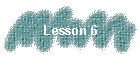 Lesson 6